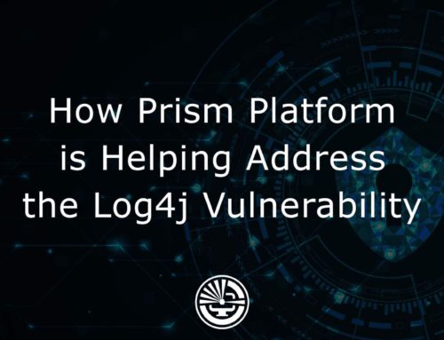 How Prism Platform is Helping Address the Log4j Vulnerability