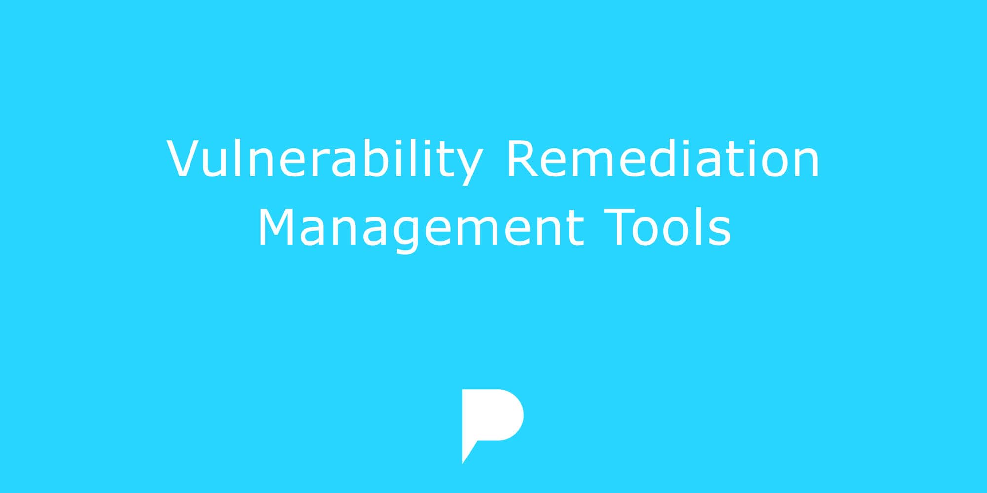 vulnerability remediation management tools