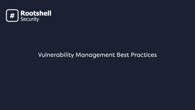 Vulnerability Management Best Practices | Rootshell Security