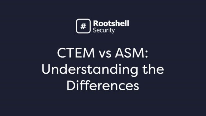 CTEM vs ASM: Understanding the Differences
