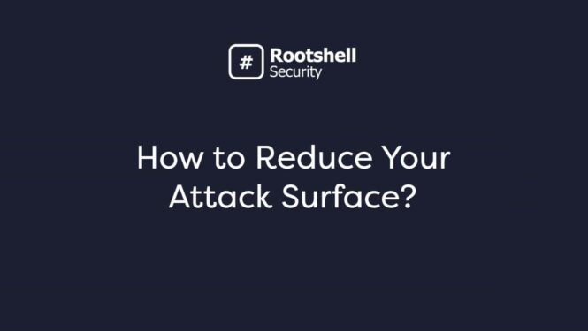 How to Reduce Your Attack Surface