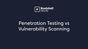 Penetration Testing vs Vulnerability Scanning