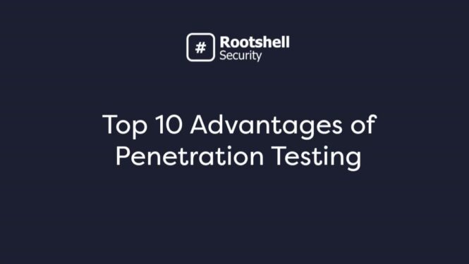 The Benefits of Penetration Testing