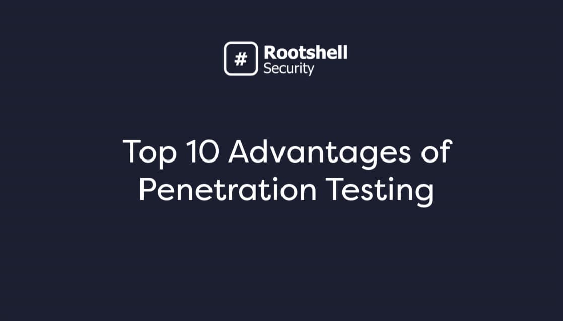 The Benefits of Penetration Testing | Rootshell Security