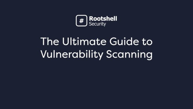 The Ultimate Guide to Vulnerability Scanning