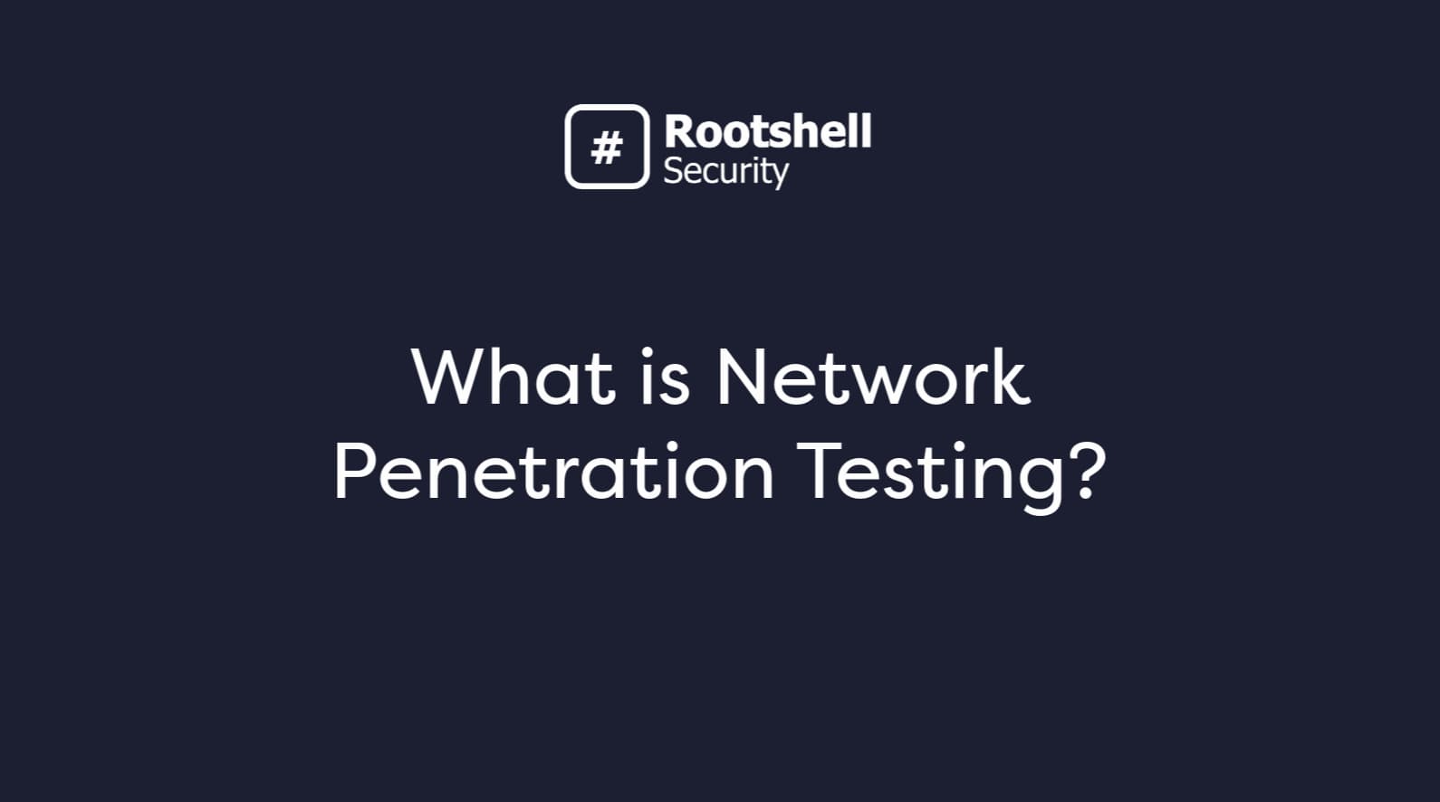 What is Network Penetration Testing? | Rootshell Security
