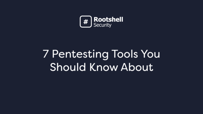 7 Pentesting Tools You Should Know About