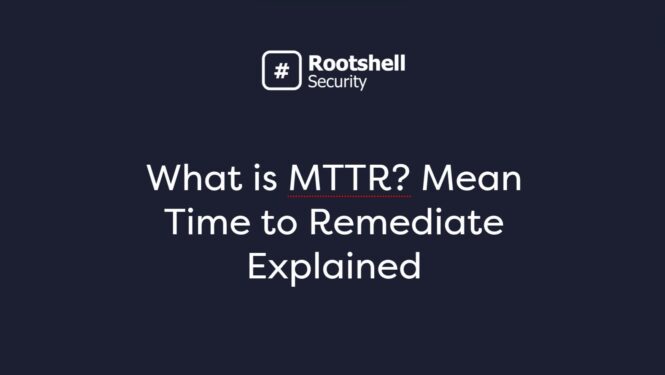 What is MTTR? Mean Time to Remediate Explained