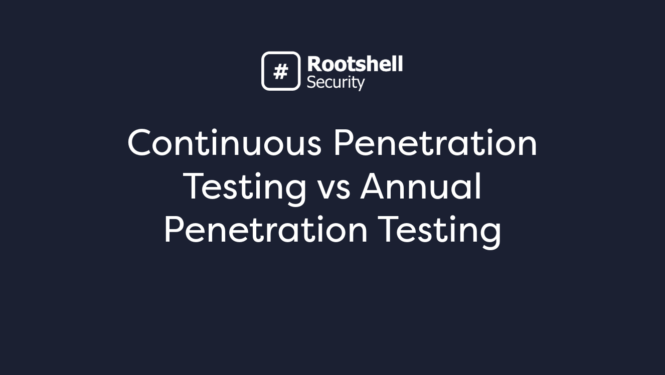 Continuous Penetration Testing vs Annual Penetration Testing