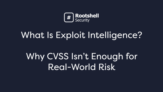 What Is Exploit Intelligence? Why CVSS Isn’t Enough for Real-World Risk